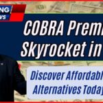 COBRA Premiums Skyrocket
